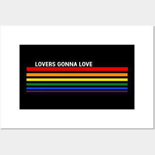 Lovers Gonna Love - Rainbow Pride Posters and Art